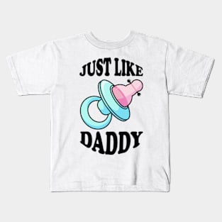 Just like Daddy Kids T-Shirt